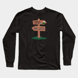 Adventure and Fun or Laziness and Sleep Long Sleeve T-Shirt